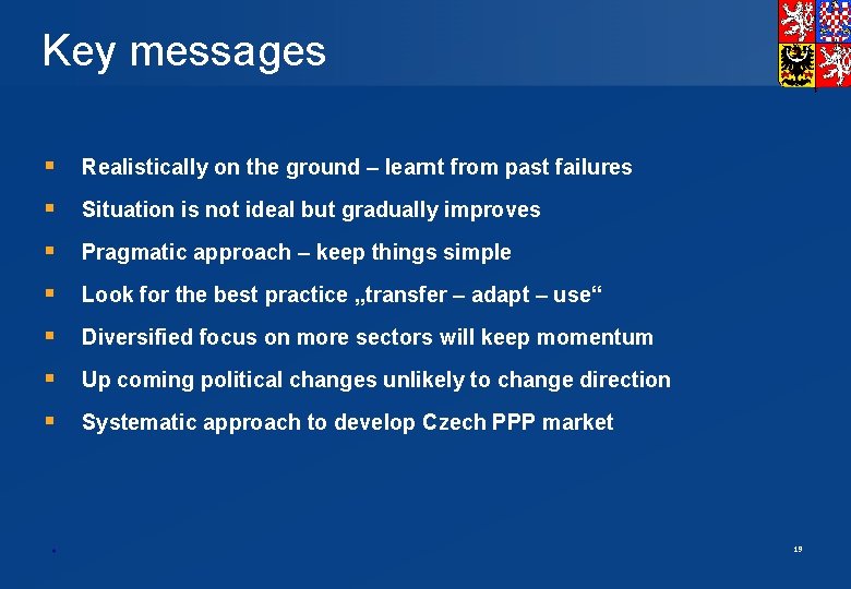 Key messages § Realistically on the ground – learnt from past failures § Situation