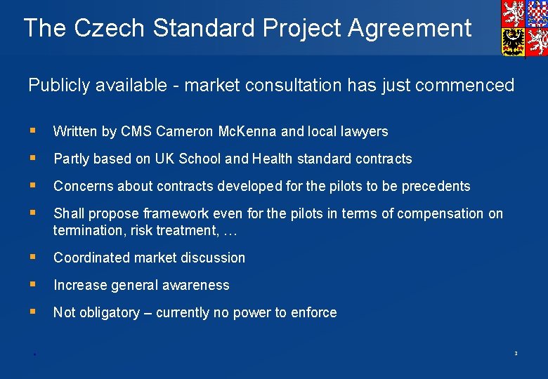 The Czech Standard Project Agreement Publicly available - market consultation has just commenced §