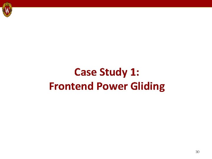 Case Study 1: Frontend Power Gliding 30 