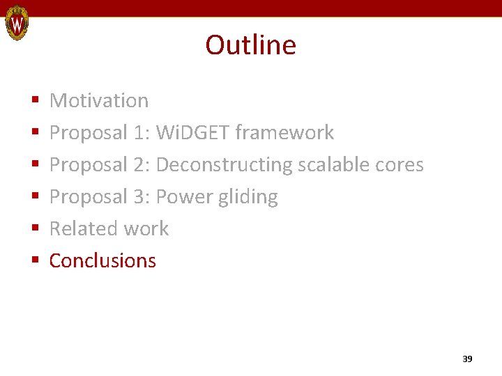 Outline § § § Motivation Proposal 1: Wi. DGET framework Proposal 2: Deconstructing scalable