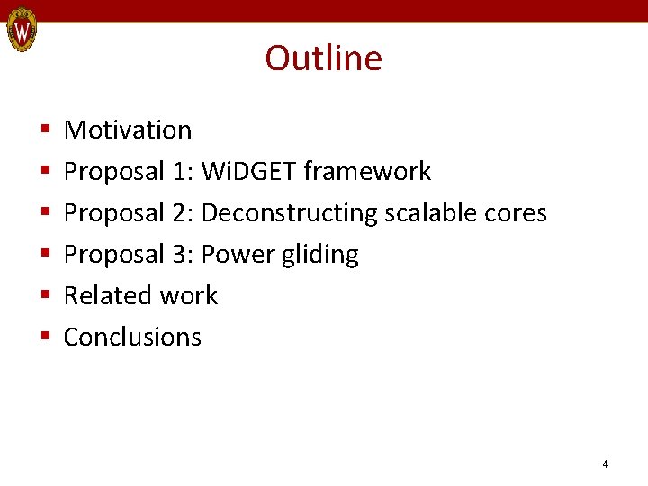 Outline § § § Motivation Proposal 1: Wi. DGET framework Proposal 2: Deconstructing scalable