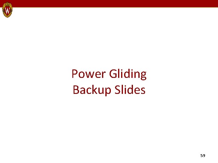 Power Gliding Backup Slides 59 