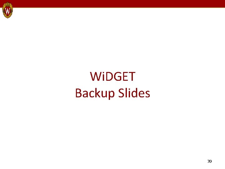 Wi. DGET Backup Slides 70 