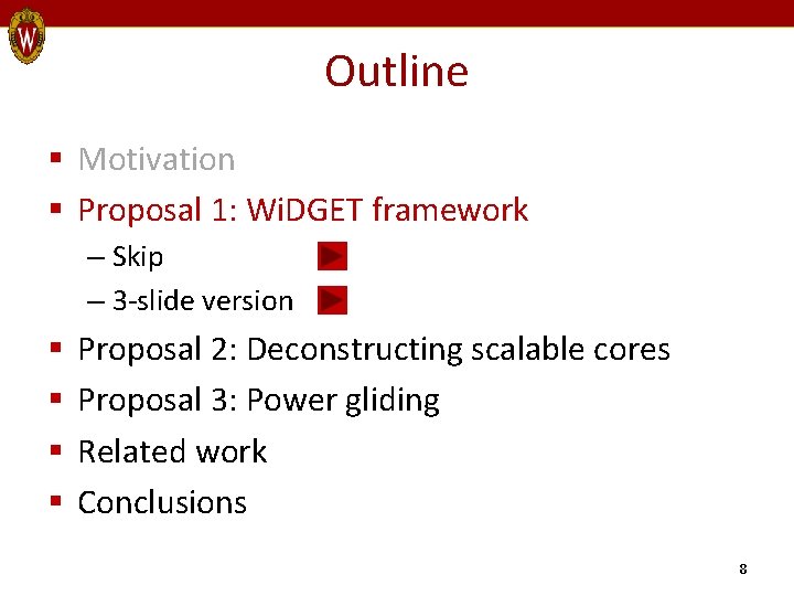Outline § Motivation § Proposal 1: Wi. DGET framework – Skip – 3 -slide