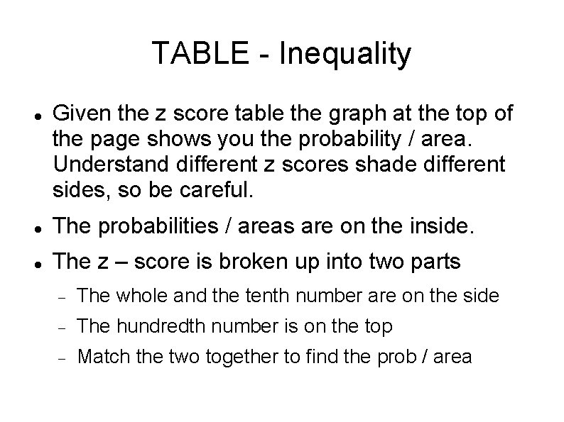 TABLE - Inequality Given the z score table the graph at the top of
