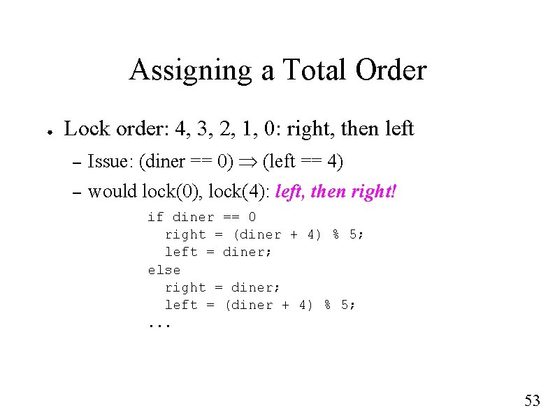 Assigning a Total Order ● Lock order: 4, 3, 2, 1, 0: right, then