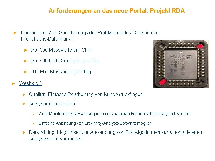 Anforderungen an das neue Portal: Projekt RDA ► ► Ehrgeiziges Ziel: Speicherung aller Prüfdaten