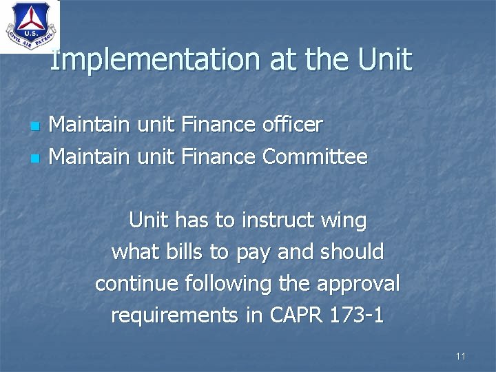 Implementation at the Unit n n Maintain unit Finance officer Maintain unit Finance Committee