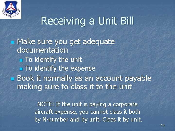 Receiving a Unit Bill n Make sure you get adequate documentation To identify the