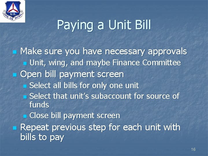 Paying a Unit Bill n Make sure you have necessary approvals n n Unit,