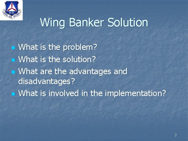 Wing Banker Solution n n What is the problem? What is the solution? What