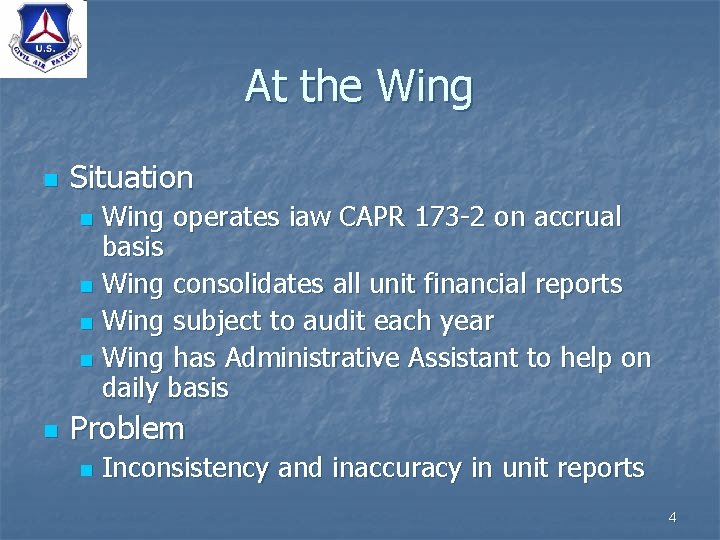 At the Wing n Situation Wing operates iaw CAPR 173 -2 on accrual basis