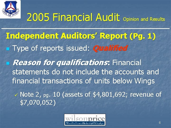 2005 Financial Audit Opinion and Results Independent Auditors’ Report (Pg. 1) n Type of