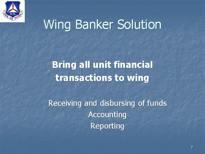 Wing Banker Solution Bring all unit financial transactions to wing Receiving and disbursing of