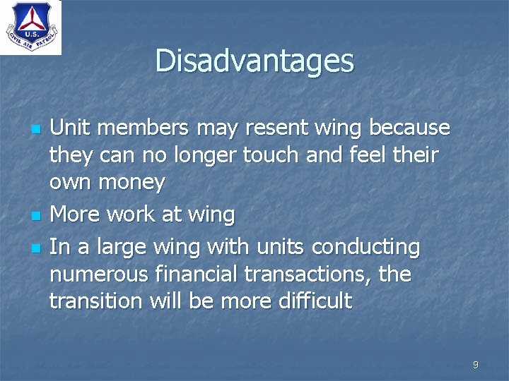 Disadvantages n n n Unit members may resent wing because they can no longer