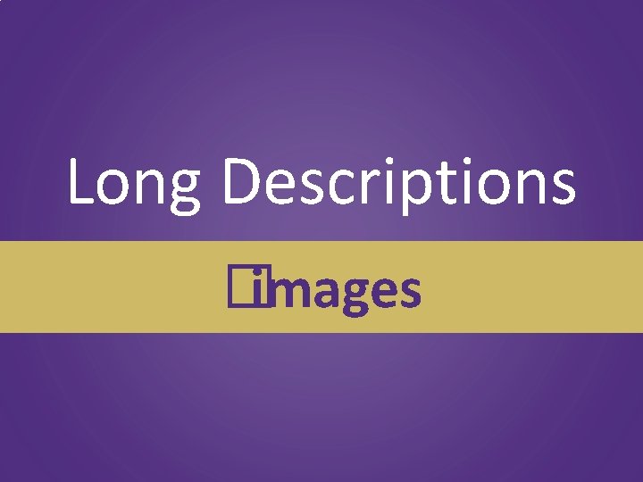 Long Descriptions �images 
