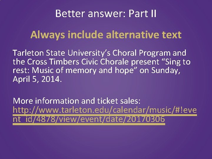 Better answer: Part II Always include alternative text Tarleton State University’s Choral Program and