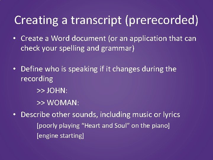 Creating a transcript (prerecorded) • Create a Word document (or an application that can