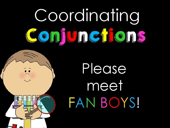 Coordinating Please meet FAN BOYS! 