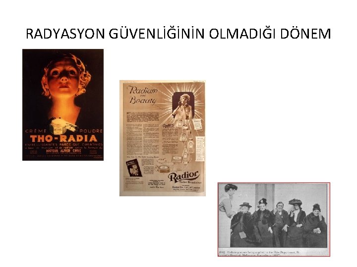 RADYASYON GÜVENLİĞİNİN OLMADIĞI DÖNEM 