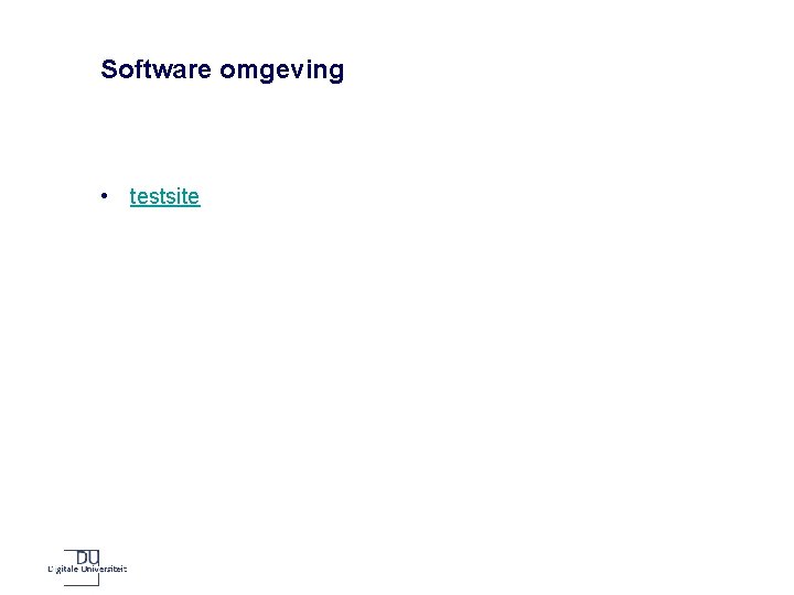 Software omgeving • testsite 