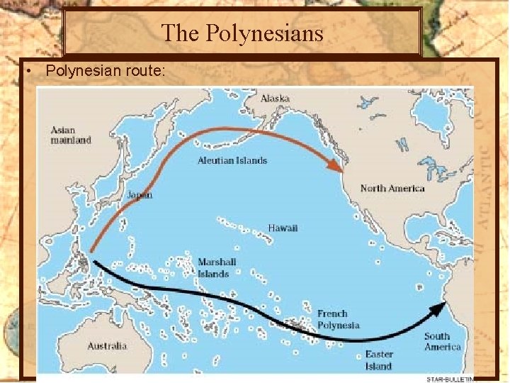 The Polynesians • Polynesian route: 