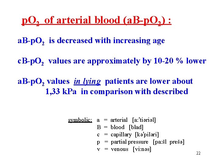 p. O 2 of arterial blood (a. B-p. O 2) : a. B-p. O