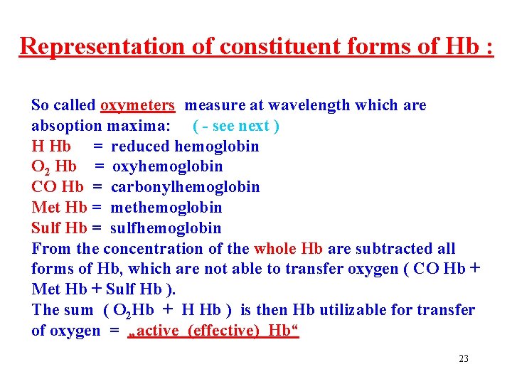 Representation of constituent forms of Hb : So called oxymeters measure at wavelength which