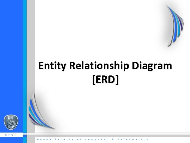 Entity Relationship Diagram [ERD] 