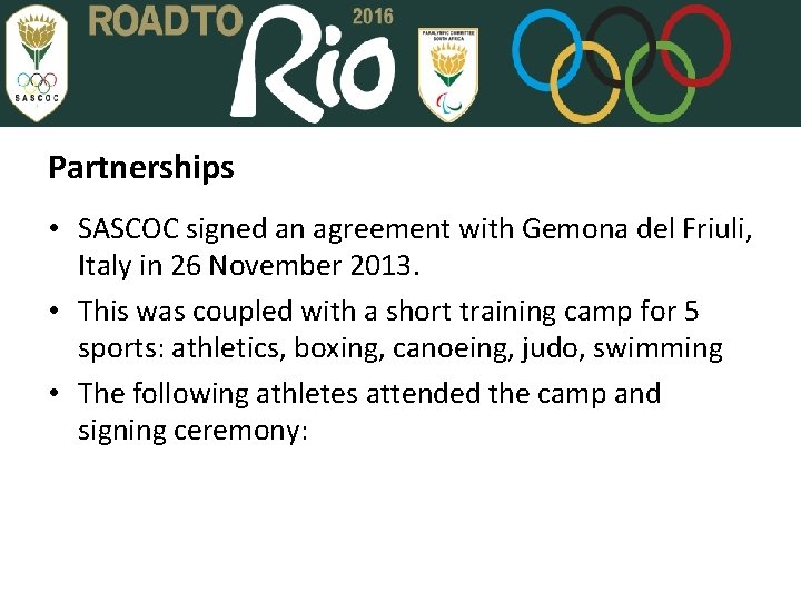 Partnerships • SASCOC signed an agreement with Gemona del Friuli, Italy in 26 November