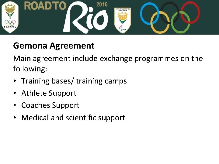Gemona Agreement Main agreement include exchange programmes on the following: • Training bases/ training