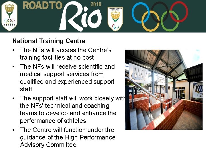 National Training Centre • The NFs will access the Centre’s training facilities at no