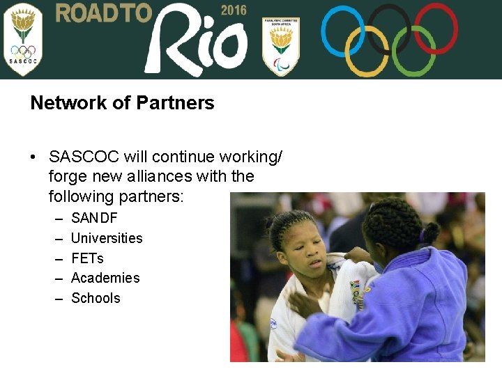 Network of Partners • SASCOC will continue working/ forge new alliances with the following