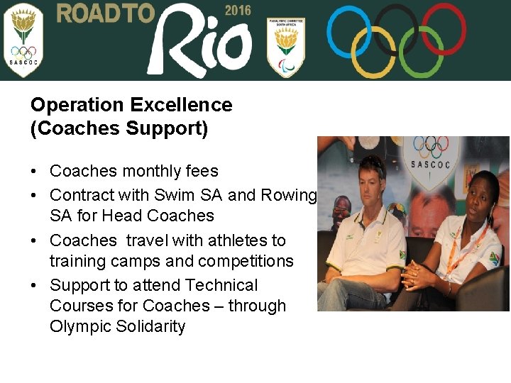 Operation Excellence (Coaches Support) • Coaches monthly fees • Contract with Swim SA and
