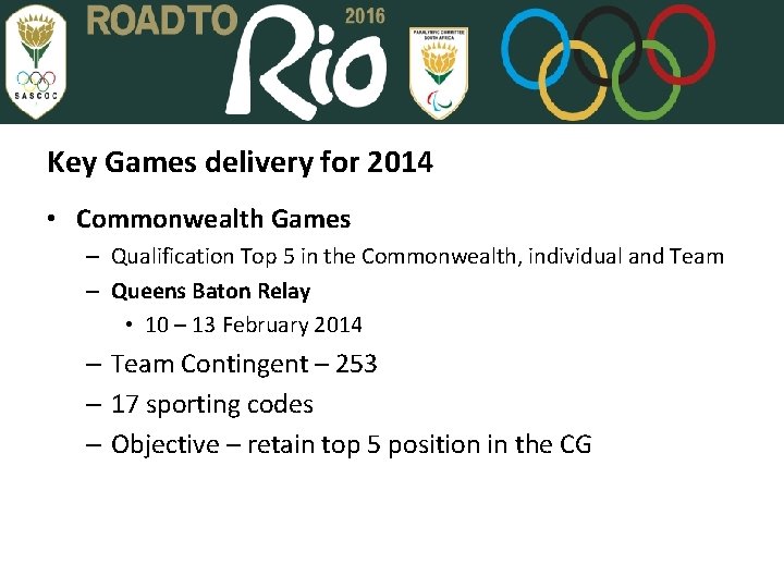 Key Games delivery for 2014 • Commonwealth Games – Qualification Top 5 in the