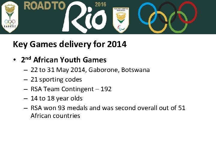 Key Games delivery for 2014 • 2 nd African Youth Games – – –