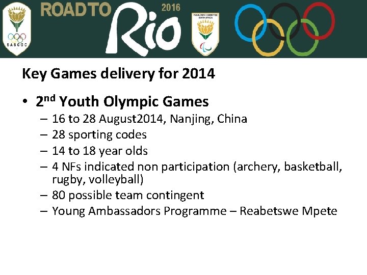 Key Games delivery for 2014 • 2 nd Youth Olympic Games – 16 to