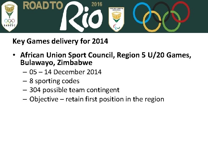 Key Games delivery for 2014 • African Union Sport Council, Region 5 U/20 Games,