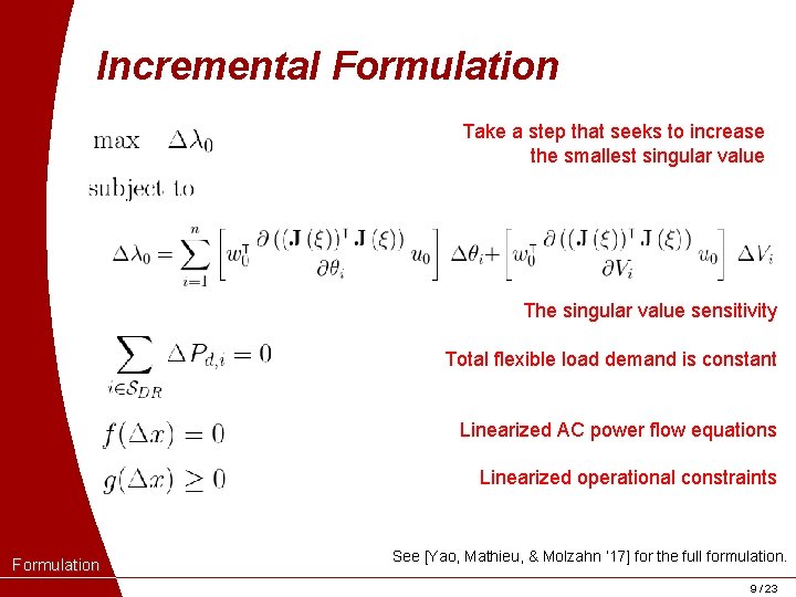 Incremental Formulation Take a step that seeks to increase the smallest singular value The