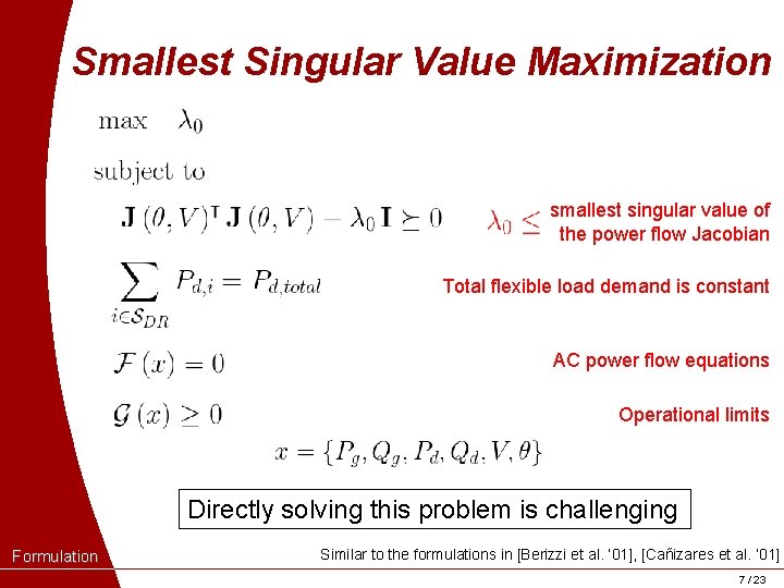Smallest Singular Value Maximization smallest singular value of the power flow Jacobian Total flexible