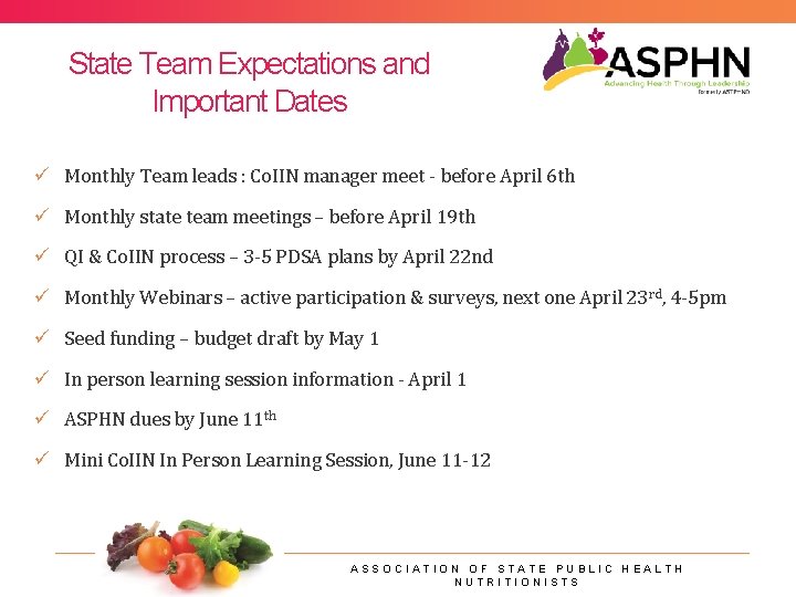 State Team Expectations and Important Dates ü Monthly Team leads : Co. IIN manager