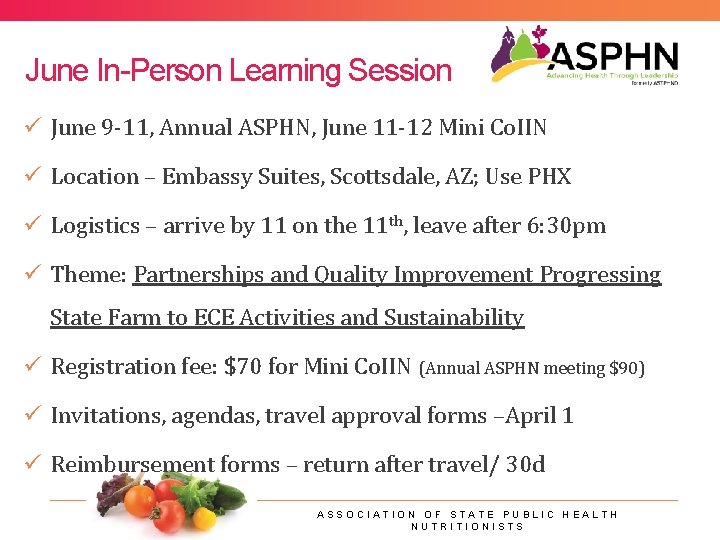 June In-Person Learning Session ü June 9 -11, Annual ASPHN, June 11 -12 Mini