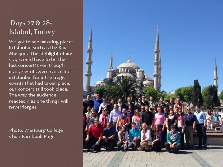 Days 27 & 28 Istabul, Turkey We got to see amazing places in Istanbul