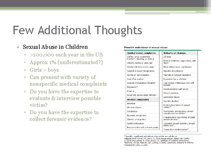 Few Additional Thoughts • Sexual Abuse in Children ▫ >100, 000 each year in