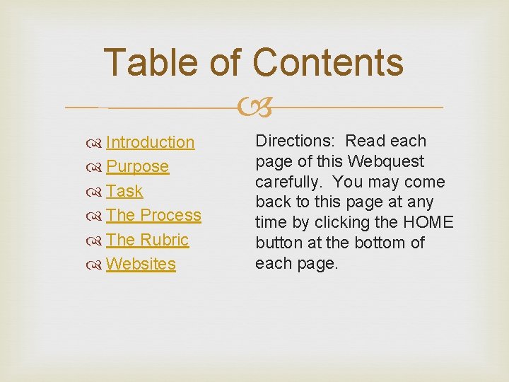 Table of Contents Introduction Purpose Task The Process The Rubric Websites Directions: Read each