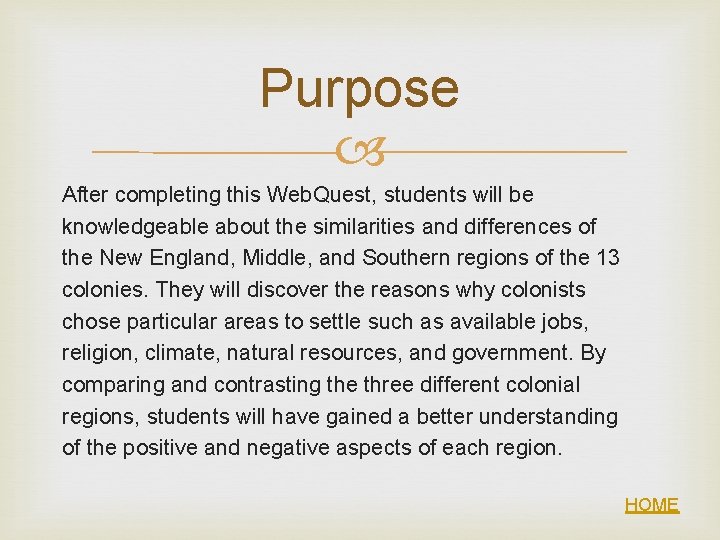 Purpose After completing this Web. Quest, students will be knowledgeable about the similarities and
