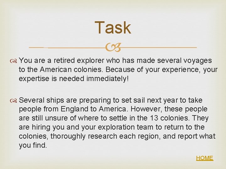 Task You are a retired explorer who has made several voyages to the American