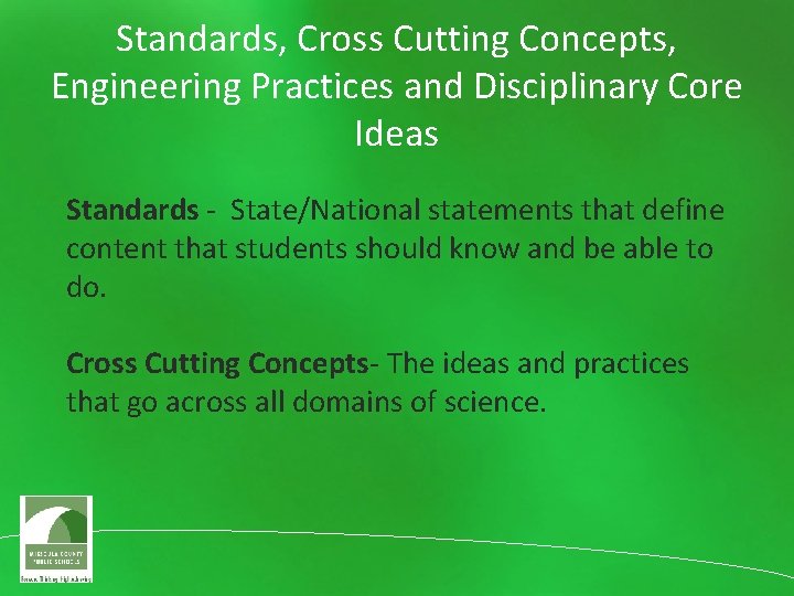Standards, Cross Cutting Concepts, Engineering Practices and Disciplinary Core Ideas Standards - State/National statements