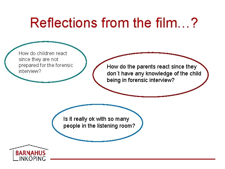 Reflections from the film…? How do children react since they are not prepared for