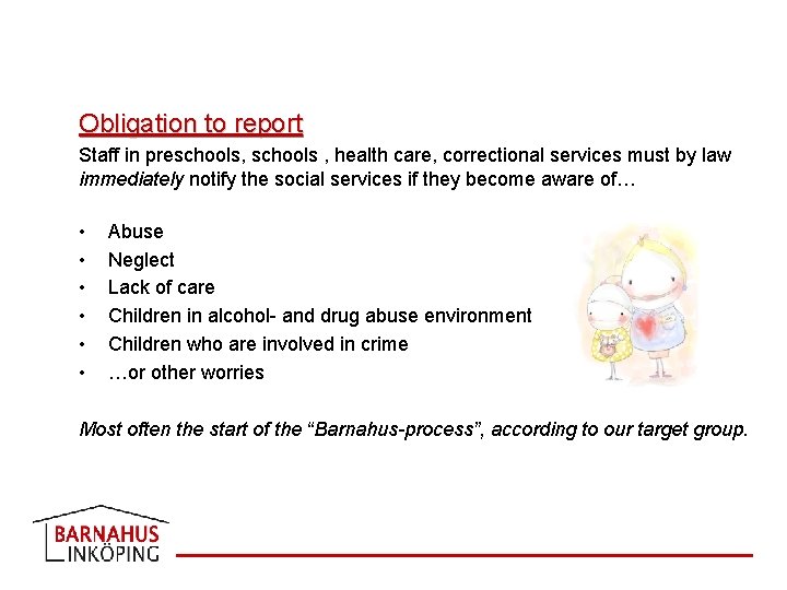 Obligation to report Staff in preschools, schools , health care, correctional services must by